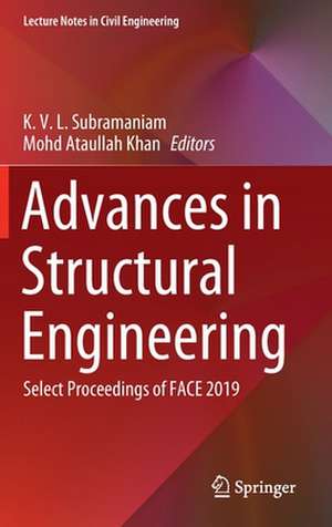 Advances in Structural Engineering: Select Proceedings of FACE 2019 de K. V. L. Subramaniam