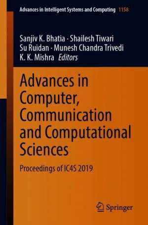 Advances in Computer, Communication and Computational Sciences: Proceedings of IC4S 2019 de Sanjiv K. Bhatia