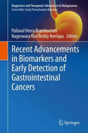 Recent Advancements in Biomarkers and Early Detection of Gastrointestinal Cancers de Pallaval Veera Bramhachari