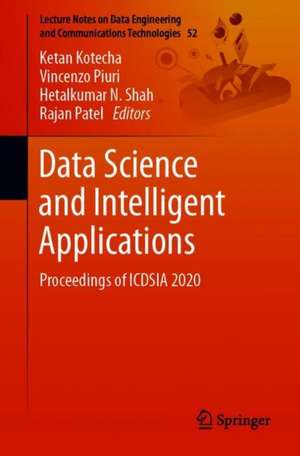 Data Science and Intelligent Applications: Proceedings of ICDSIA 2020 de Ketan Kotecha