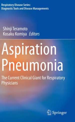 Aspiration Pneumonia: The Current Clinical Giant for Respiratory Physicians de Shinji Teramoto