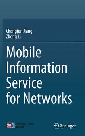 Mobile Information Service for Networks de Changjun Jiang