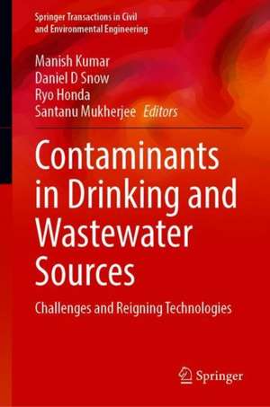 Contaminants in Drinking and Wastewater Sources: Challenges and Reigning Technologies de Manish Kumar