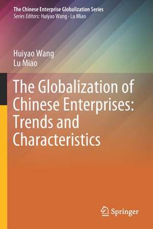 The Globalization of Chinese Enterprises: Trends and Characteristics de Huiyao Wang