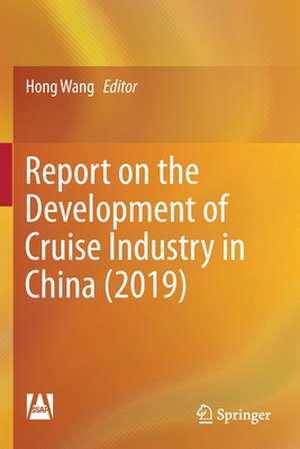 Report on the Development of Cruise Industry in China (2019) de Hong Wang