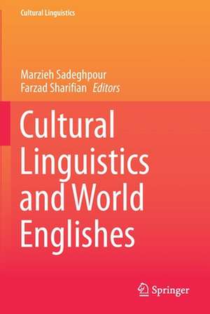 Cultural Linguistics and World Englishes de Marzieh Sadeghpour