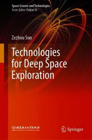 Technologies for Deep Space Exploration de Zezhou Sun