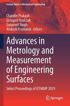 Advances in Metrology and Measurement of Engineering Surfaces: Select Proceedings of ICFMMP 2019 de Chander Prakash