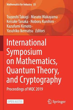 International Symposium on Mathematics, Quantum Theory, and Cryptography: Proceedings of MQC 2019 de Tsuyoshi Takagi