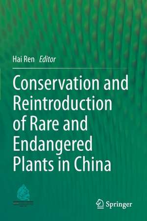 Conservation and Reintroduction of Rare and Endangered Plants in China de Hai Ren