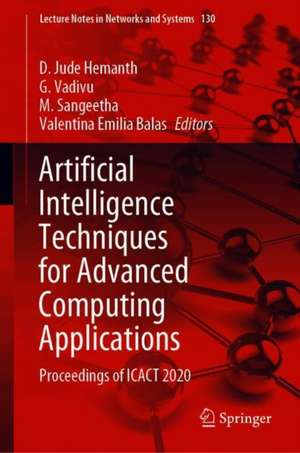 Artificial Intelligence Techniques for Advanced Computing Applications: Proceedings of ICACT 2020 de D. Jude Hemanth