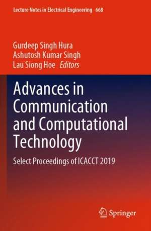 Advances in Communication and Computational Technology: Select Proceedings of ICACCT 2019 de Gurdeep Singh Hura