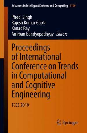 Proceedings of International Conference on Trends in Computational and Cognitive Engineering: TCCE 2019 de Phool Singh