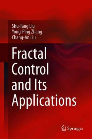 Fractal Control and Its Applications de Shu Tang Liu