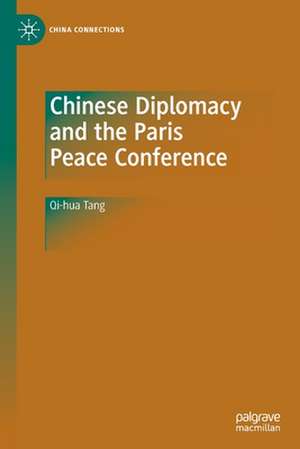 Chinese Diplomacy and the Paris Peace Conference de Qi-hua Tang