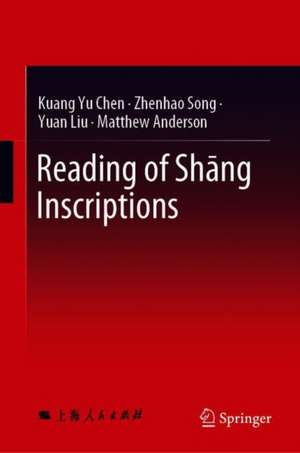 Reading of Shāng Inscriptions de Kuang Yu Chen