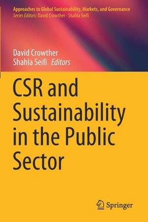 CSR and Sustainability in the Public Sector de David Crowther