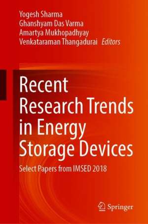 Recent Research Trends in Energy Storage Devices: Select Papers from IMSED 2018 de Yogesh Sharma