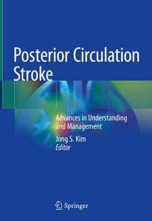 Posterior Circulation Stroke: Advances in Understanding and Management de Jong S. Kim