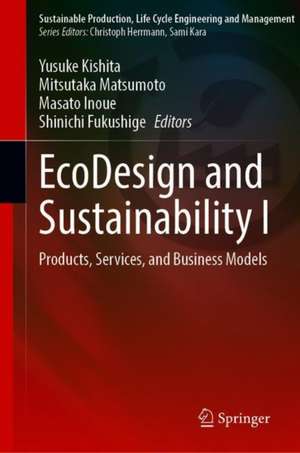 EcoDesign and Sustainability I: Products, Services, and Business Models de Yusuke Kishita