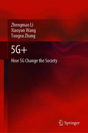 5G+: How 5G Change the Society de Zhengmao Li