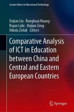 Comparative Analysis of ICT in Education Between China and Central and Eastern European Countries de Dejian Liu