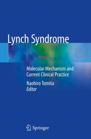 Lynch Syndrome: Molecular Mechanism and Current Clinical Practice de Naohiro Tomita