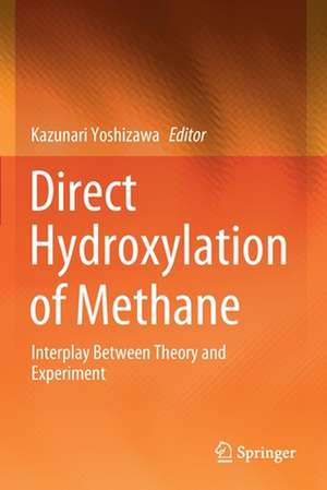 Direct Hydroxylation of Methane: Interplay Between Theory and Experiment de Kazunari Yoshizawa