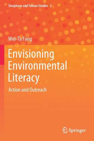 Envisioning Environmental Literacy: Action and Outreach de Wei-Ta Fang