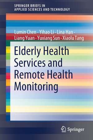 Elderly Health Services and Remote Health Monitoring de Lumin Chen