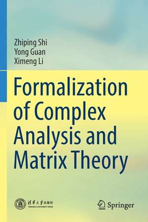 Formalization of Complex Analysis and Matrix Theory de Zhiping Shi