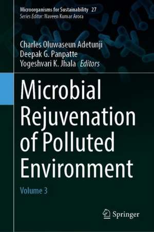 Microbial Rejuvenation of Polluted Environment: Volume 3 de Charles Oluwaseun Adetunji