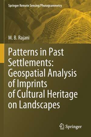 Patterns in Past Settlements: Geospatial Analysis of Imprints of Cultural Heritage on Landscapes de M.B. Rajani