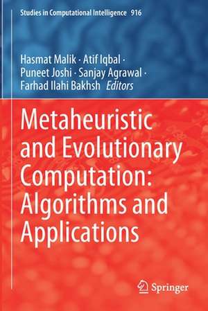 Metaheuristic and Evolutionary Computation: Algorithms and Applications de Hasmat Malik