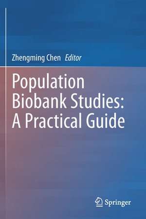 Population Biobank Studies: A Practical Guide de Zhengming Chen