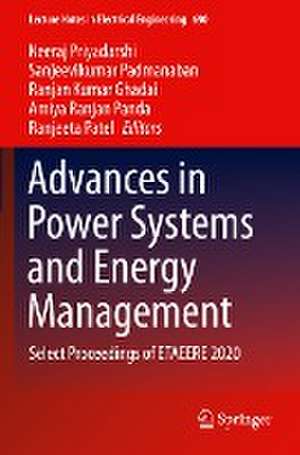 Advances in Power Systems and Energy Management: Select Proceedings of ETAEERE 2020 de Neeraj Priyadarshi