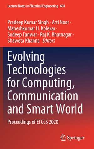 Evolving Technologies for Computing, Communication and Smart World: Proceedings of ETCCS 2020 de Pradeep Kumar Singh