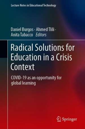 Radical Solutions for Education in a Crisis Context: COVID-19 as an Opportunity for Global Learning de Daniel Burgos