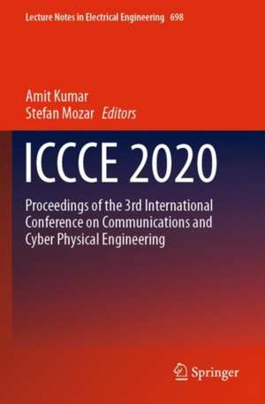 ICCCE 2020: Proceedings of the 3rd International Conference on Communications and Cyber Physical Engineering de Amit Kumar