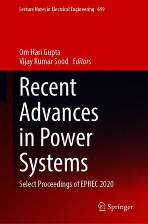 Recent Advances in Power Systems: Select Proceedings of EPREC 2020 de Om Hari Gupta