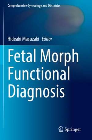 Fetal Morph Functional Diagnosis de Hideaki Masuzaki