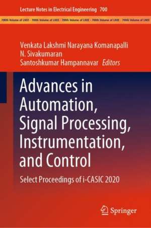 Advances in Automation, Signal Processing, Instrumentation, and Control: Select Proceedings of i-CASIC 2020 de Venkata Lakshmi Narayana Komanapalli