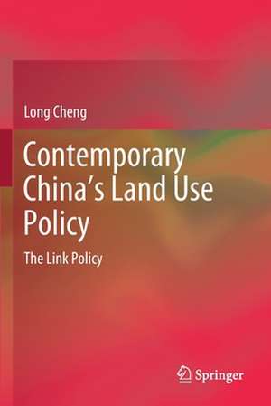 Contemporary China’s Land Use Policy: The Link Policy de Long Cheng