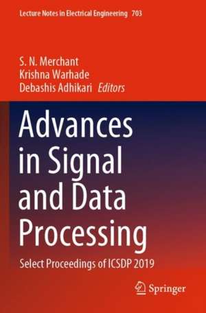 Advances in Signal and Data Processing: Select Proceedings of ICSDP 2019 de S. N. Merchant