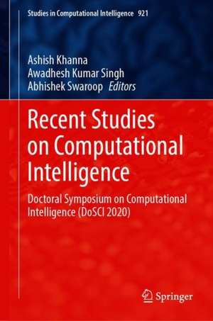 Recent Studies on Computational Intelligence: Doctoral Symposium on Computational Intelligence (DoSCI 2020) de Ashish Khanna