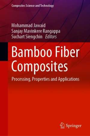 Bamboo Fiber Composites: Processing, Properties and Applications de Mohammad Jawaid