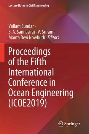 Proceedings of the Fifth International Conference in Ocean Engineering (ICOE2019) de Vallam Sundar