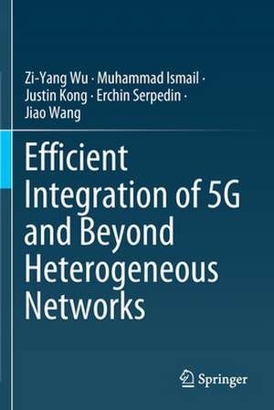 Efficient Integration of 5G and Beyond Heterogeneous Networks de Zi-Yang Wu