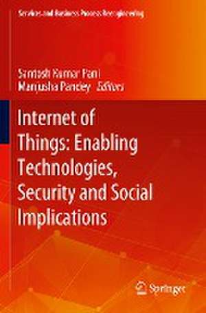 Internet of Things: Enabling Technologies, Security and Social Implications de Santosh Kumar Pani