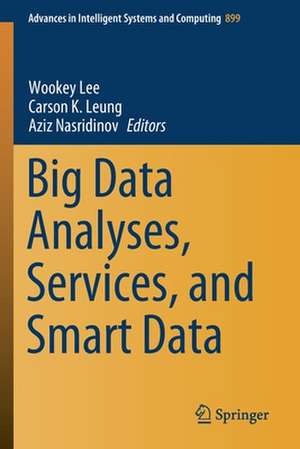 Big Data Analyses, Services, and Smart Data de Wookey Lee